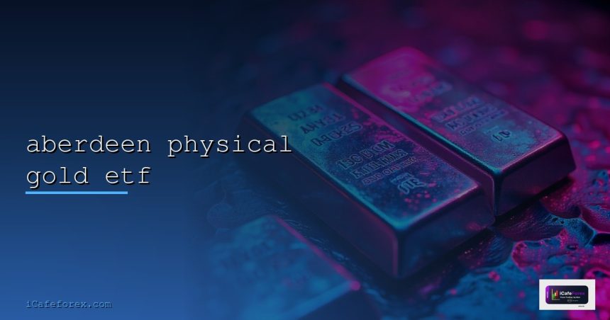 aberdeen physical gold etf cover 4