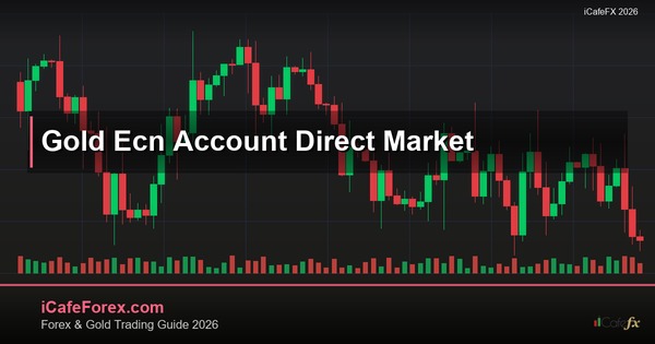 ทองคำ ECN Account บัญชีอีซีเอ็นเทรดทองยังไง XAU 2569