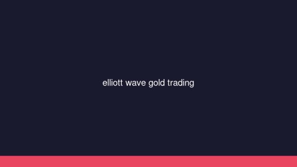 Elliott Wave ทองคำ วิธีนับคลื่นและหาจุดเข้าเทรด