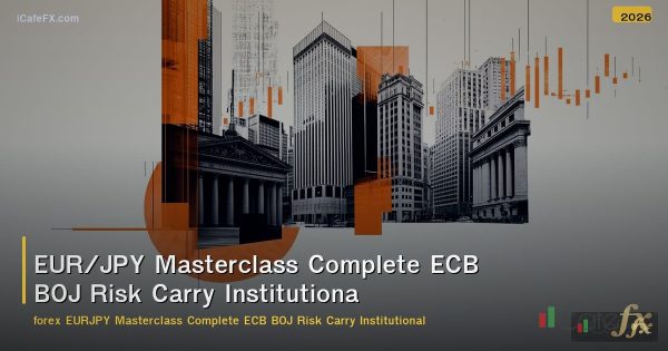 EUR/JPY Masterclass Complete ECB BOJ Risk Carry Institutional Forex
