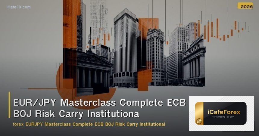EUR/JPY Masterclass Complete ECB BOJ Risk Carry Institutional Forex