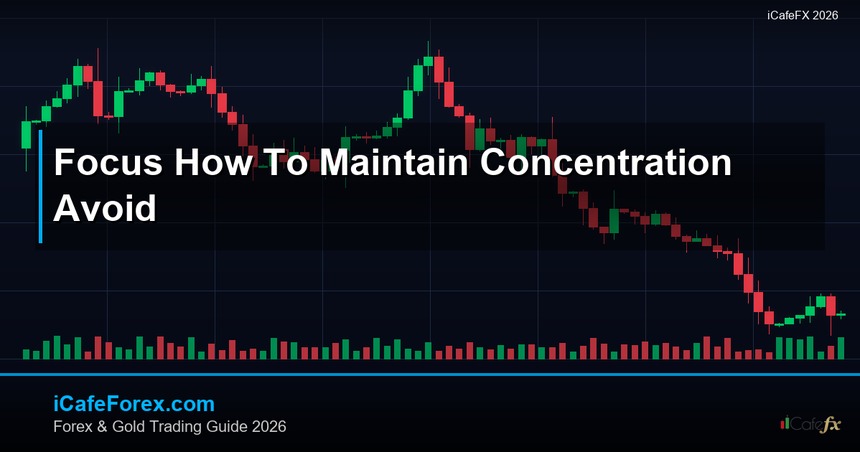Focus วิธีรักษาสมาธิและหลีกเลี่ยง Distractions ขณะเทรด Forex
