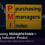 PMI Purchasing Managers Index วิธี Leading Indicator Predicts Forex