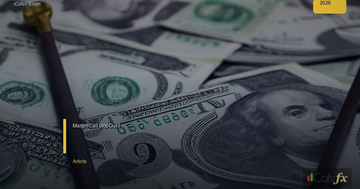 Margin Call และ Stop Out คืออะไร? วิธีป้องกันไม่ให้พอร์ตถูกบังคับปิด