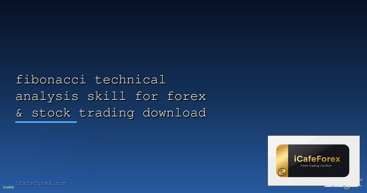 Fibonacci Retracement และ Extension วิธีใช้ Fib เทรด Forex ฉบับสมบูรณ์