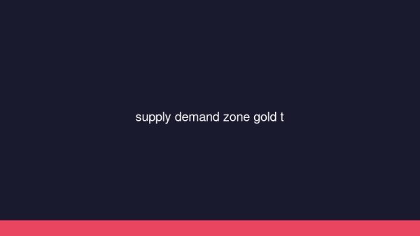 Supply Demand Zone ทองคำ วิธีหา Zone ที่แม่นยำ 2569