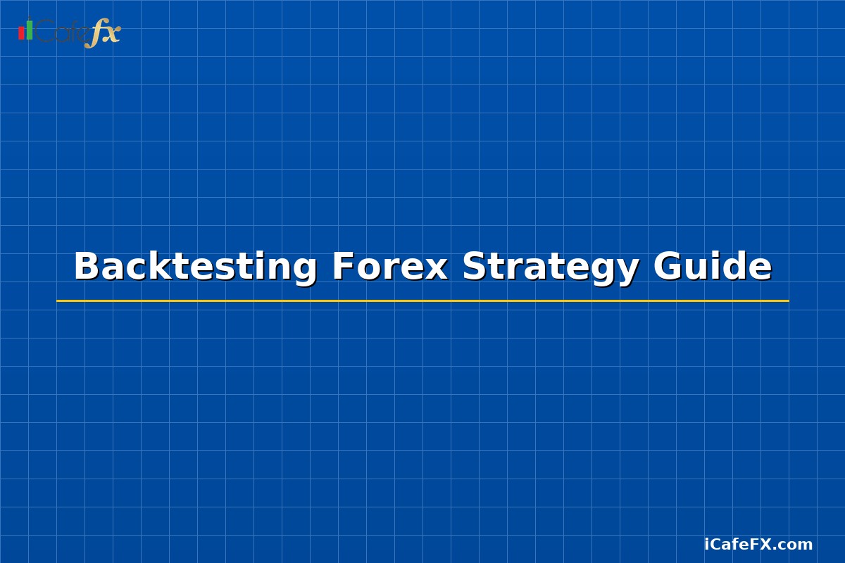 Backtesting Forex Strategy Guide
