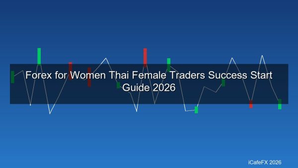 Forex สำหรับผู้หญิง 2026 เทรดเดอร์หญิงไทยที่ประสบความสำเร็จ และวิธีเริ่มต้น