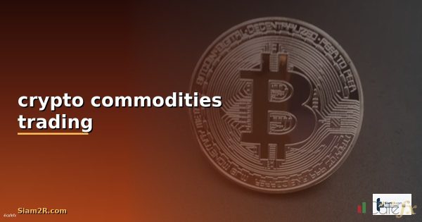 Trading Commodities 2026 คู่มือเทรดสินค้าโภคภัณฑ์