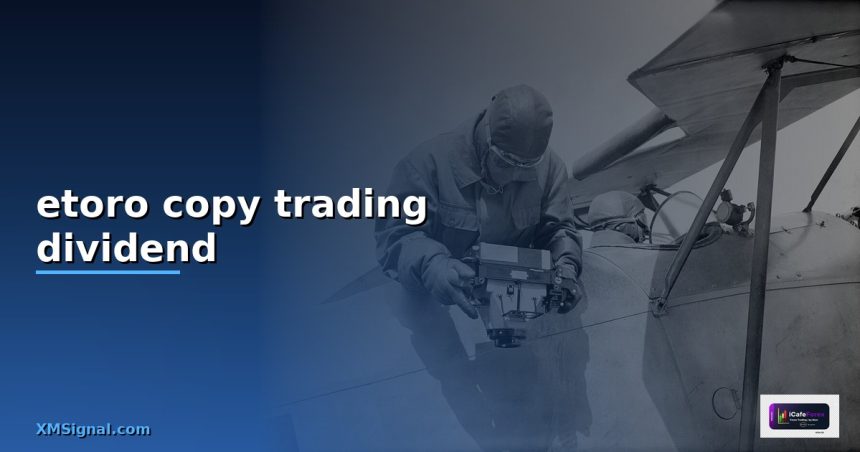 etoro copy trading dividend cover 2