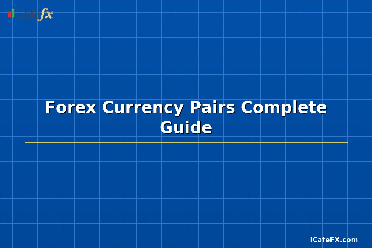 Forex Currency Pairs Complete Guide