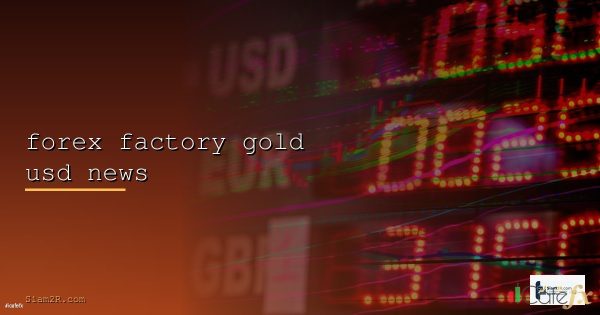 Gold XAU/USD วิธีเทรดทองคำ ฉบับสมบูรณ์ Forex