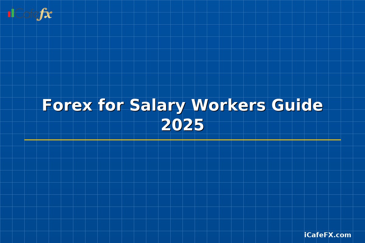 Forex for Salary Workers Guide 2025