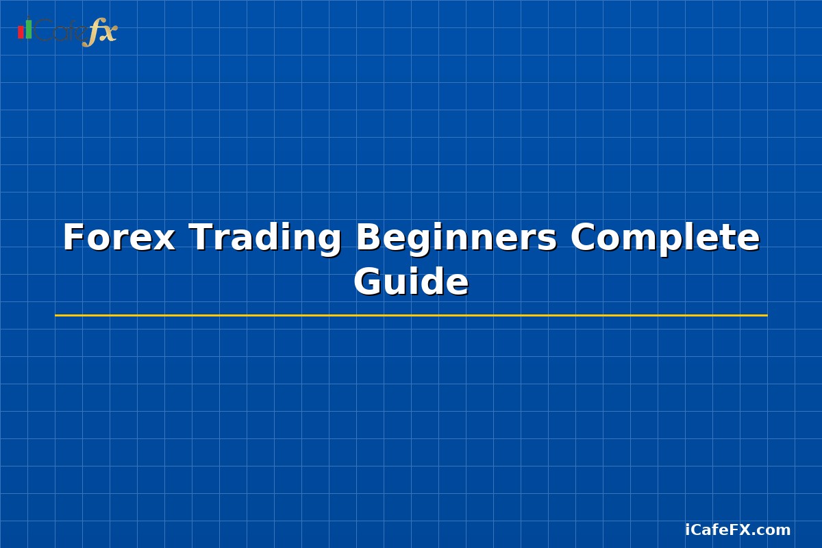 Forex Trading Beginners Complete Guide