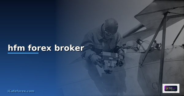 hfm broker คืออะไรวิเคราะห์ฉบับสมบูรณ์ 2026 — ICafeFX สอนเ