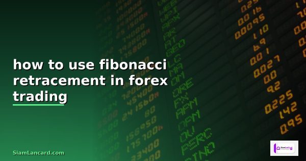 how to use fibonacci retracement in forex trading