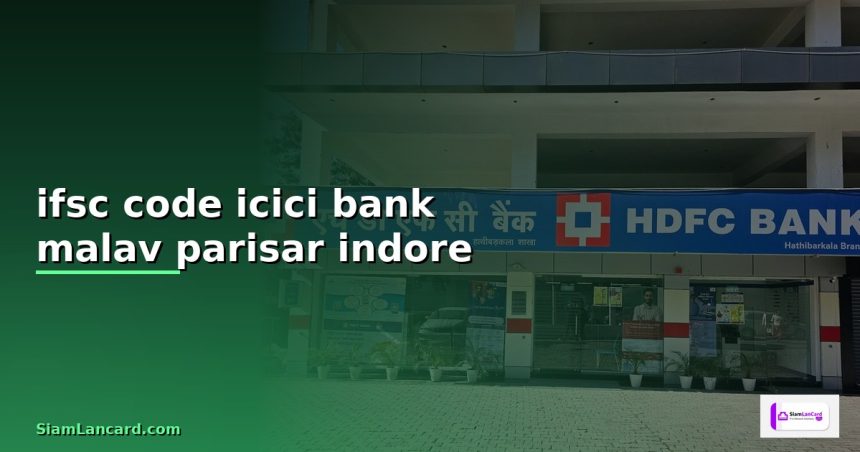 ifsc code icici bank malav parisar indore cover 1