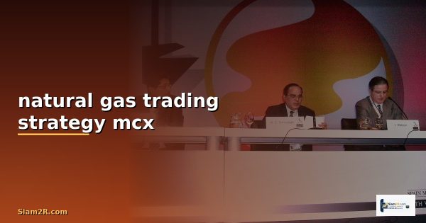 mcx natural gas trading strategy