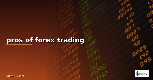 pros of forex trading