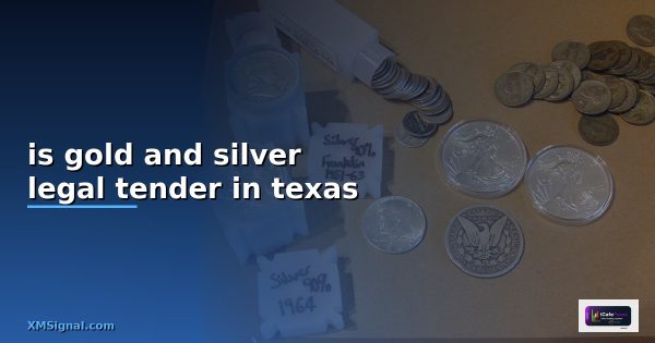 is gold and silver legal tender in texas