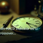 indicator | เทคนิคเจาะลึก MACD Indicator อย่างมืออาชีพ Crossover Diverge