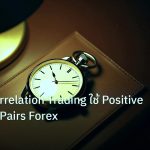 trading | เทคนิค Correlation Trading ใช้ Positive Negative Pairs Forex